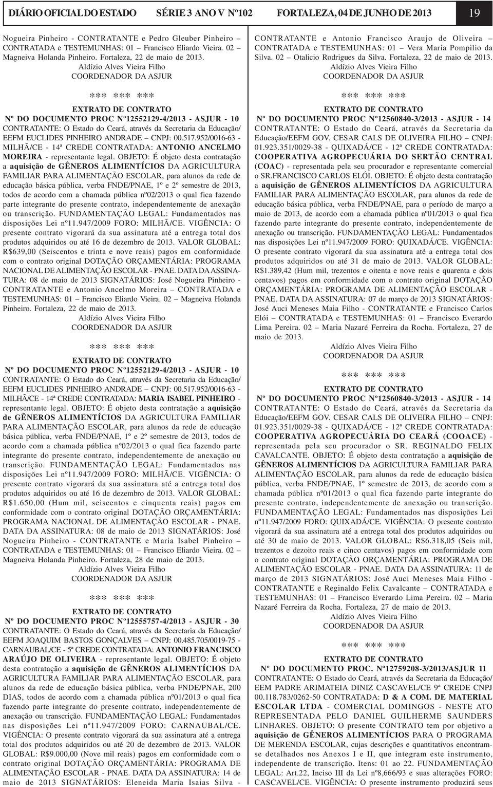 952/0016-63 - MILHÃ/CE - 14ª CREDE CONTRATADA: ANTONIO ANCELMO MOREIRA - representante legal.