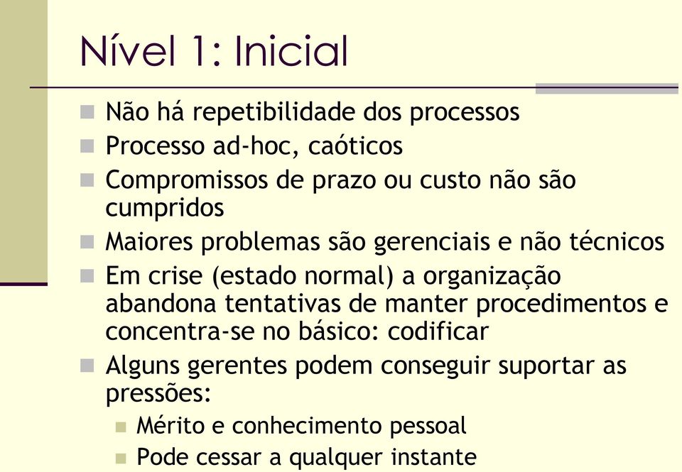 organização abandona tentativas de manter procedimentos e concentra-se no básico: codificar Alguns