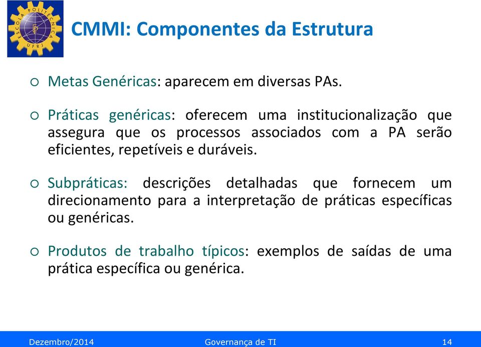 eficientes, repetíveis e duráveis.