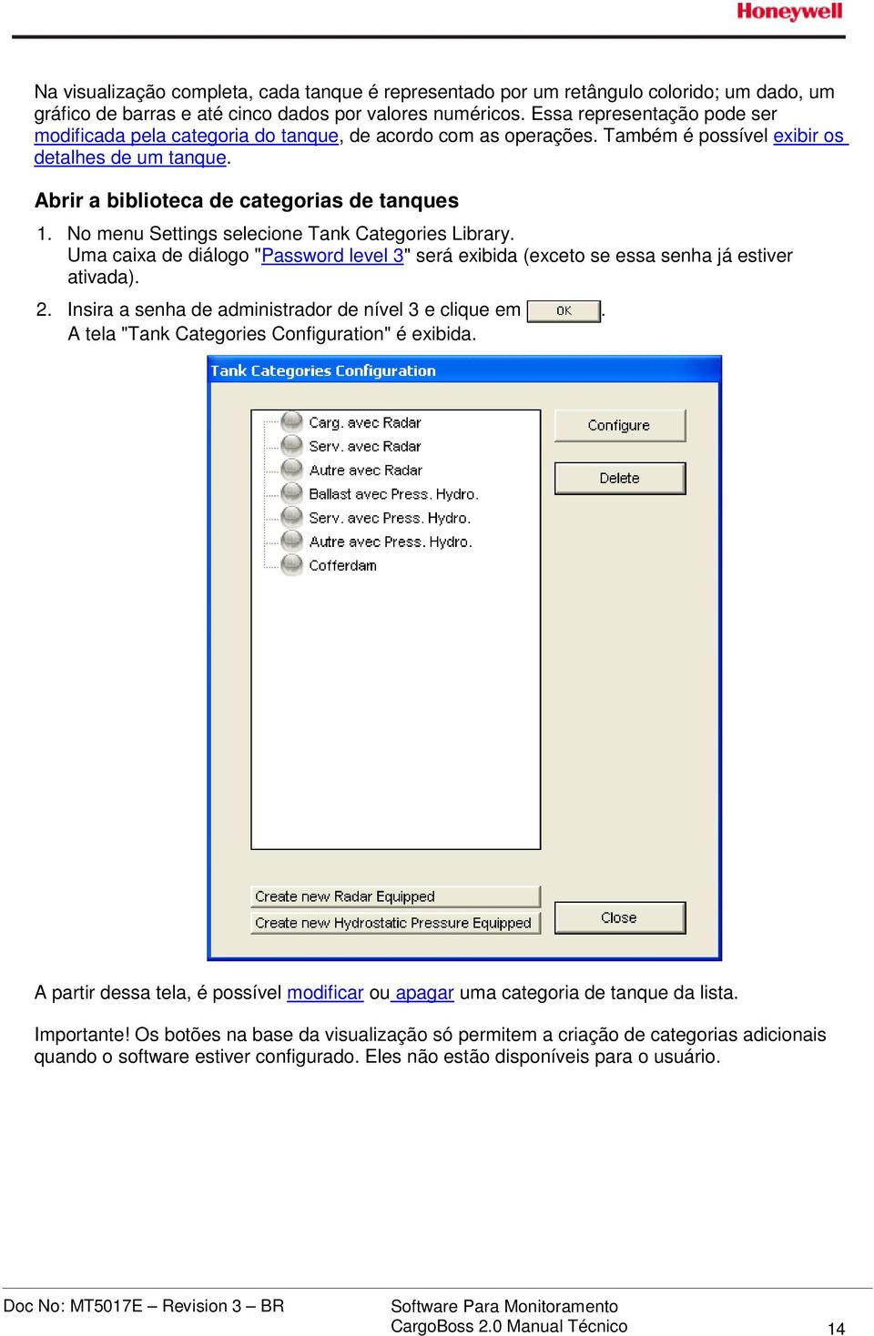 No menu Settings selecione Tank Categories Library. Uma caixa de diálogo "Password level 3" será exibida (exceto se essa senha já estiver ativada). 2.