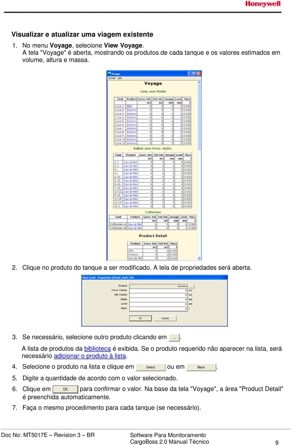 Se o produto requerido não aparecer na lista, será necessário adicionar o produto à lista. 4. Selecione o produto na lista e clique em ou em. 5. Digite a quantidade de acordo com o valor selecionado.