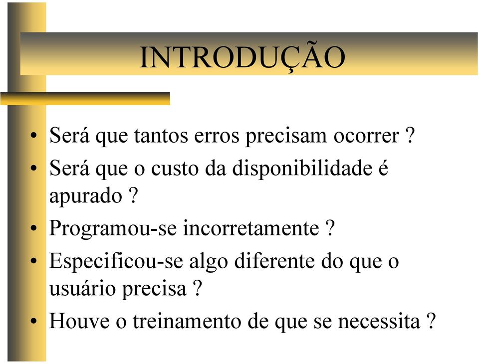 Programou-se incorretamente?