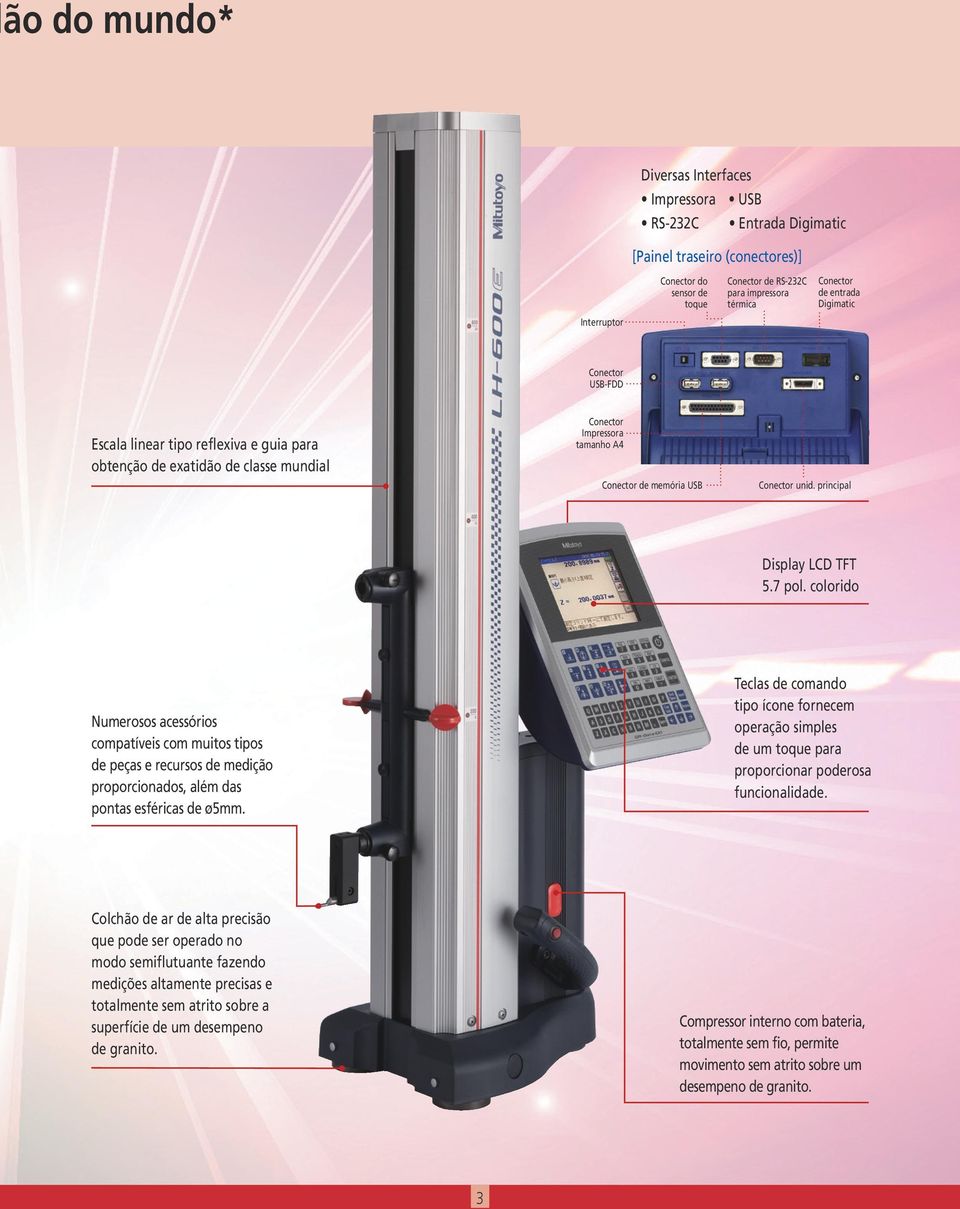 principal Display LCD TFT 5.7 pol. colorido Numerosos acessórios compatíveis com muitos tipos de peças e recursos de medição proporcionados, além das pontas esféricas de ø5mm.