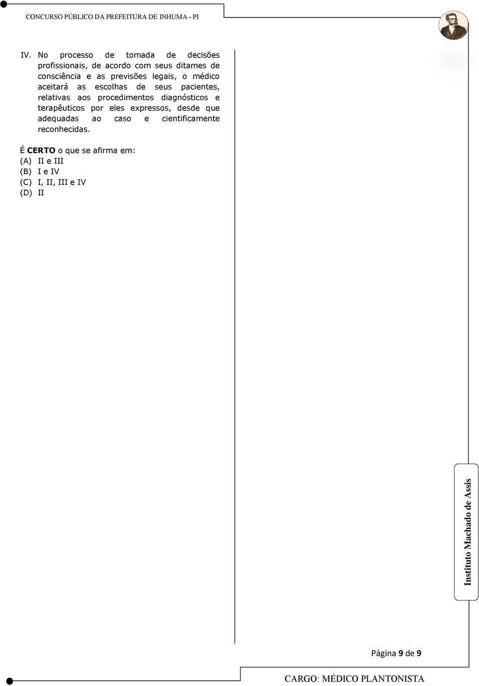 diagnósticos e terapêuticos por eles expressos, desde que adequadas ao caso e cientificamente