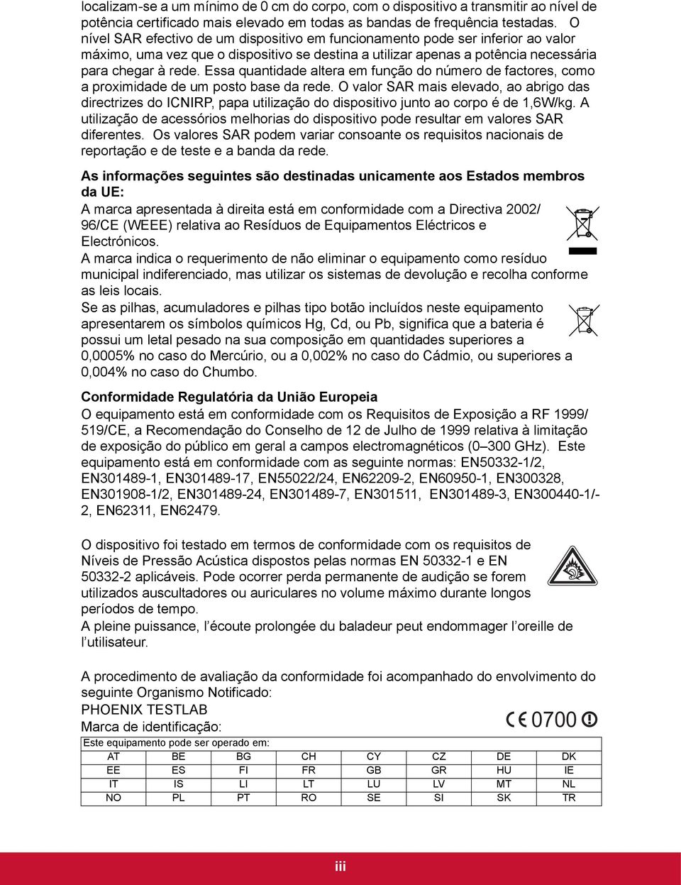 Essa quantidade altera em função do número de factores, como a proximidade de um posto base da rede.