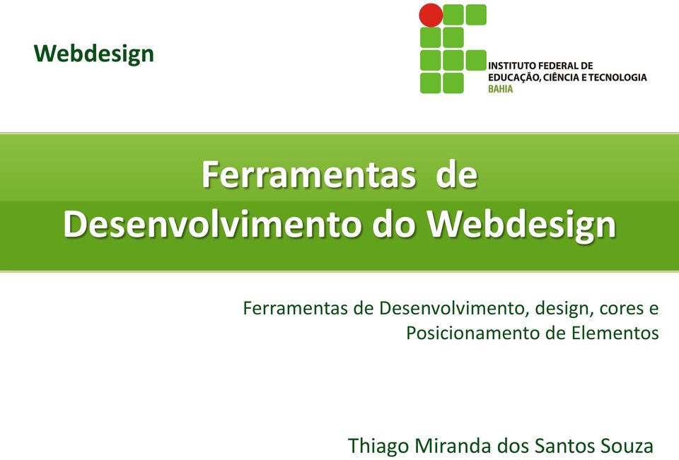 Desenvolvimento, design, cores e