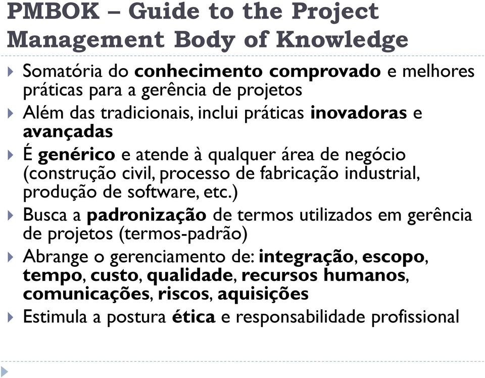 industrial, produção de software, etc.