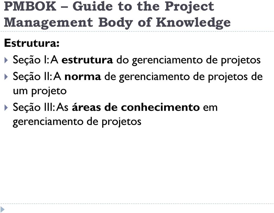 Seção II: A norma de gerenciamento de projetos de um projeto