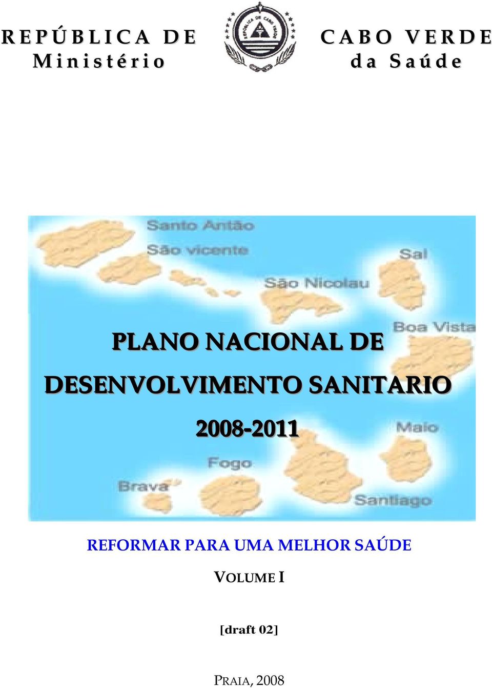 DESENVOLVIMENTO SANITARIO 2008-2011 REFORMAR