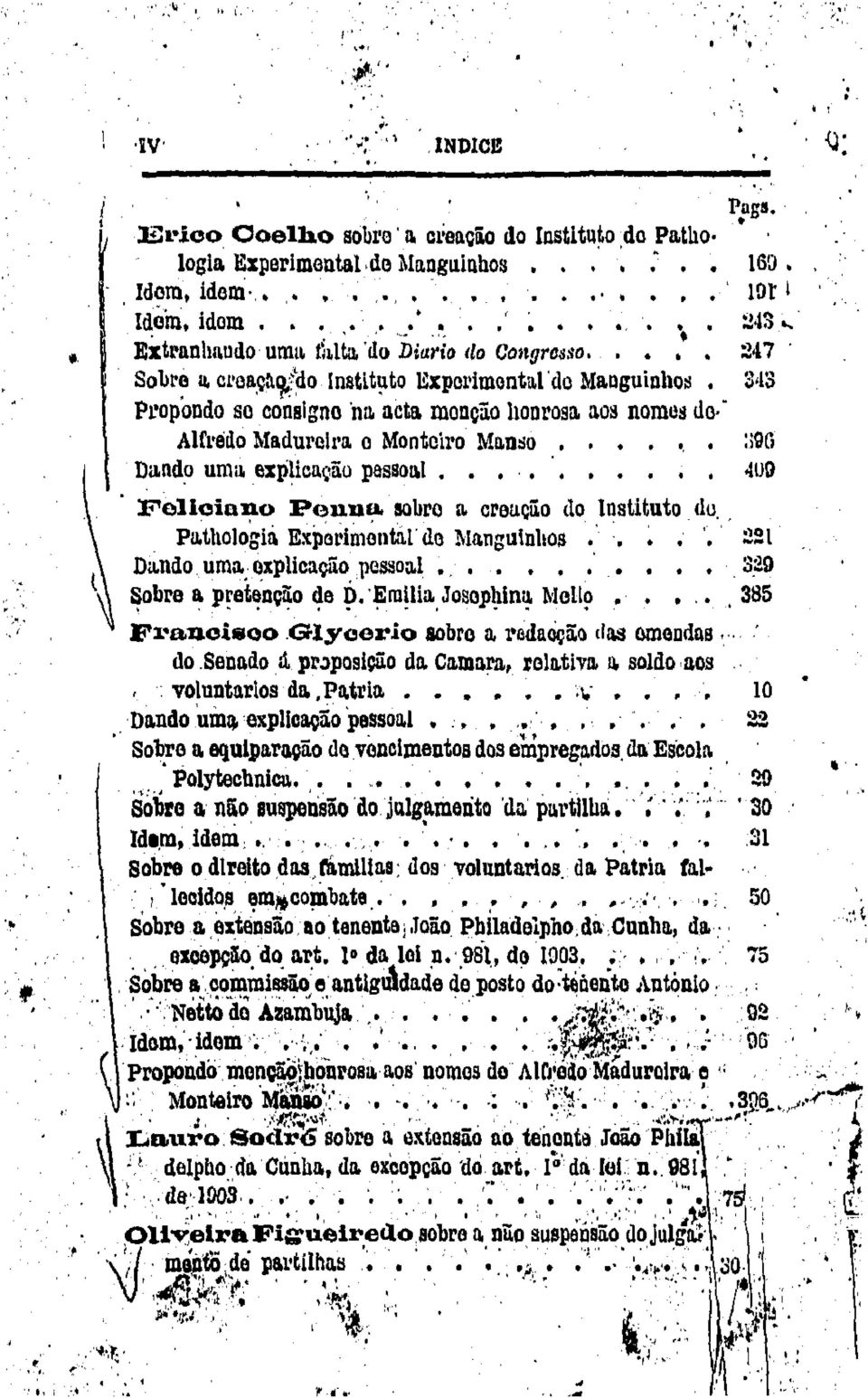 lto llxpotlmont~lde Manguinbo~ Propondo se consigno n~ acta monção honrosa aos nomes do- Alftedo Madureira e Monteiro Man~o,. Dando uma explicação passo~!,.,,,,, 4UO Feliciano Penun.