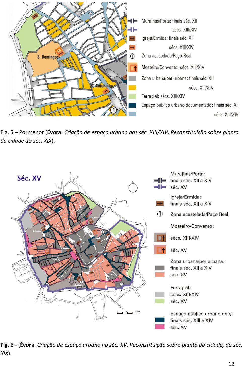 XIX). Fig. 6 - (Évora. Criação de espaço urbano no séc.