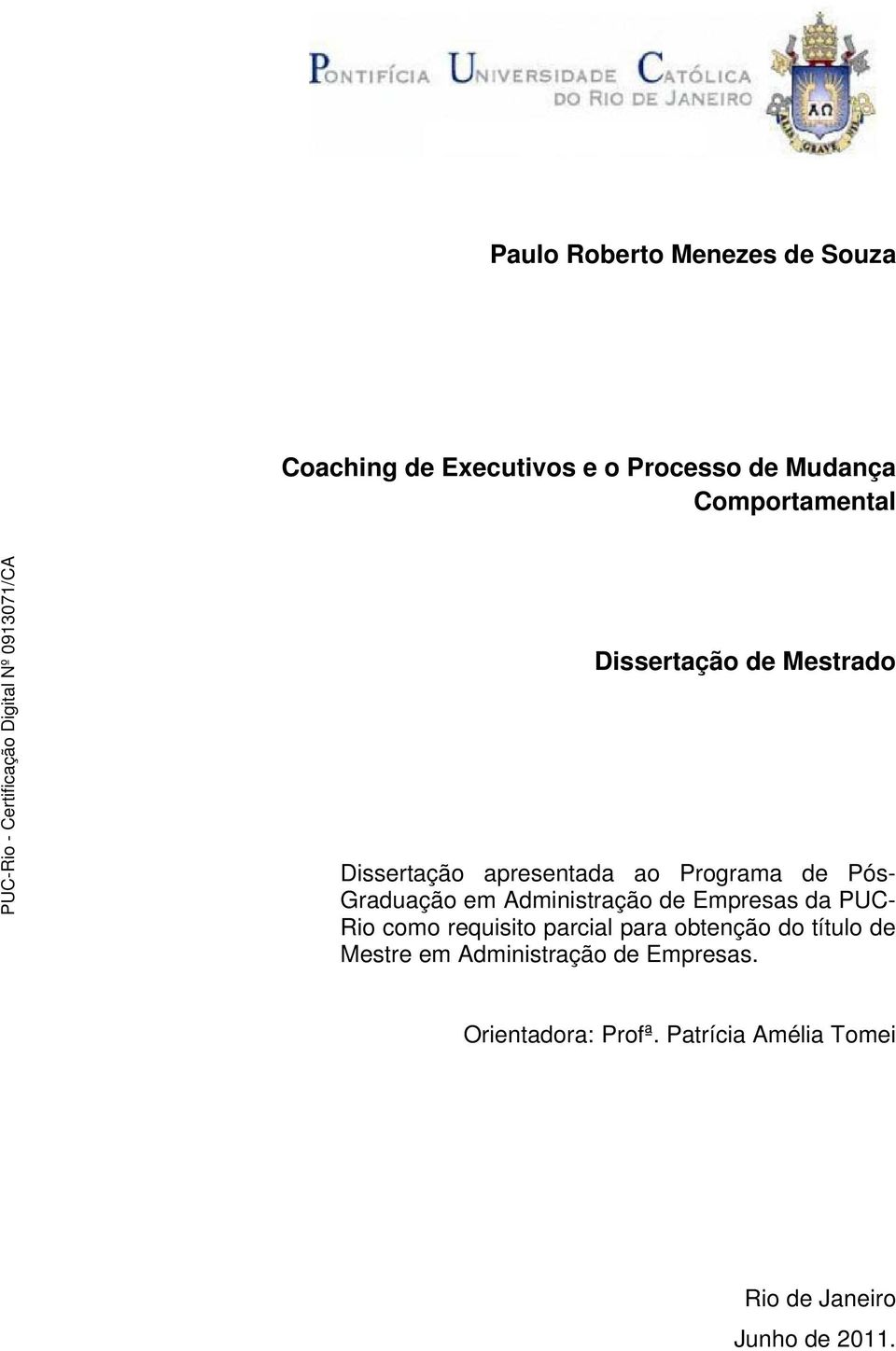 Administração de Empresas da PUC- Rio como requisito parcial para obtenção do título de