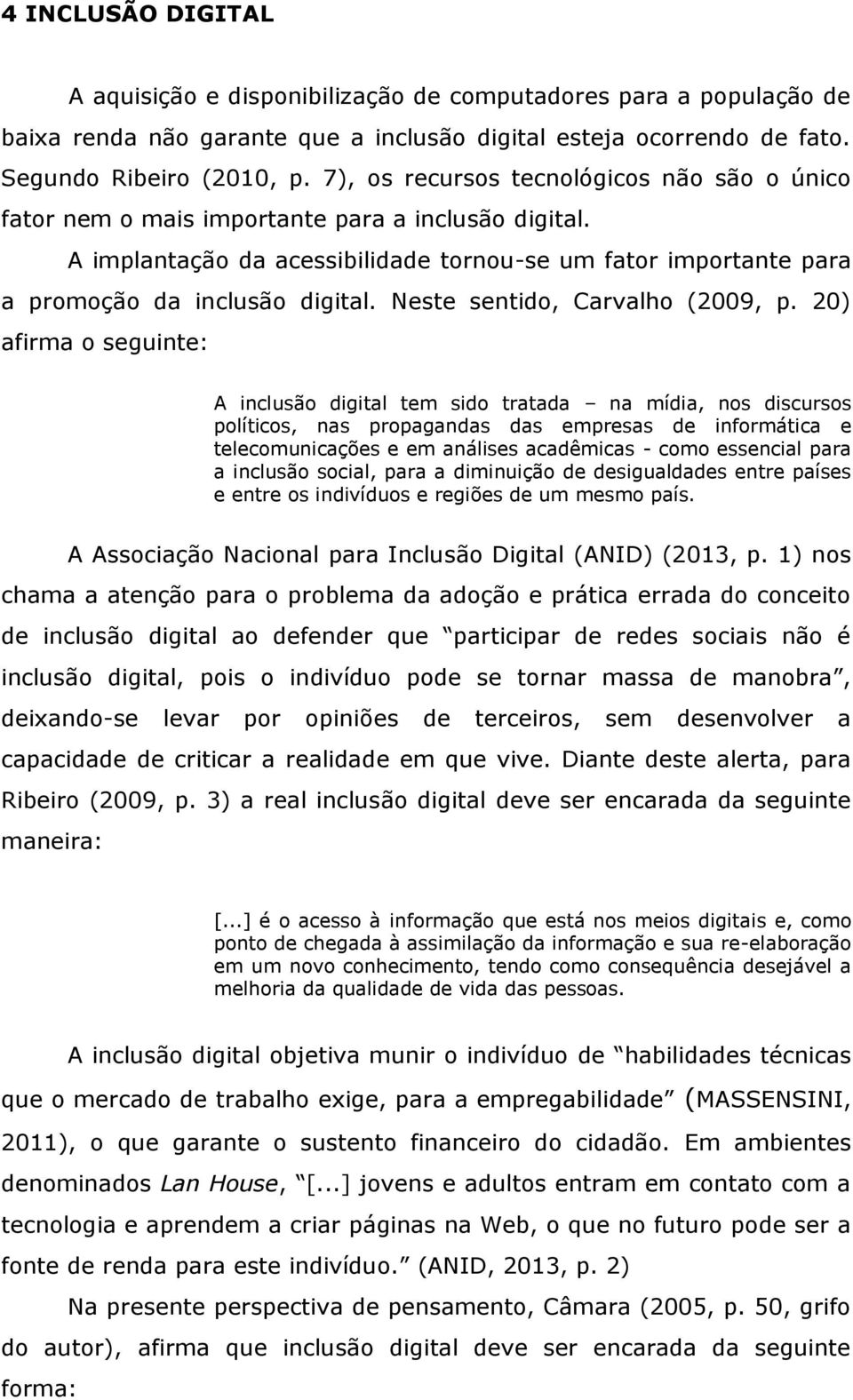 Neste sentido, Carvalho (2009, p.