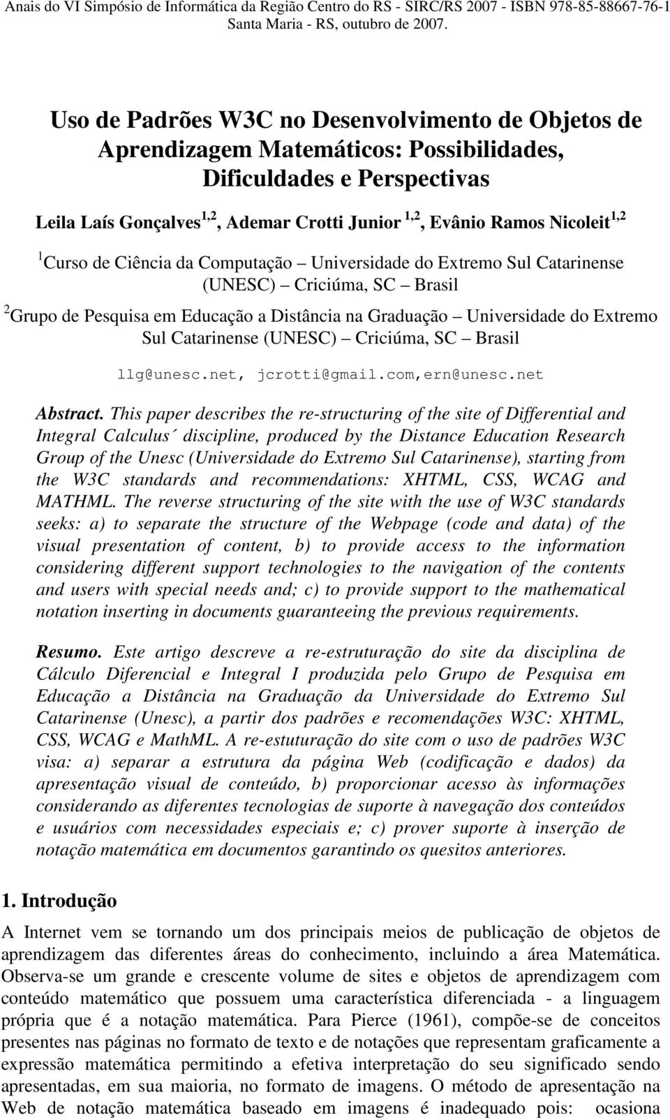 (UNESC) Criciúma, SC Brasil llg@unesc.net, jcrotti@gmail.com,ern@unesc.net Abstract.