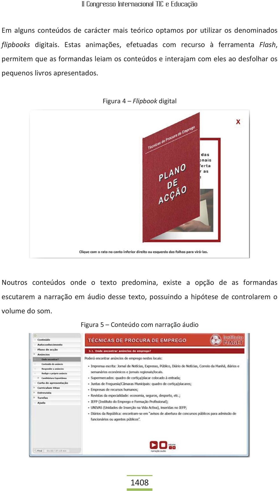 ao desfolhar os pequenos livros apresentados.