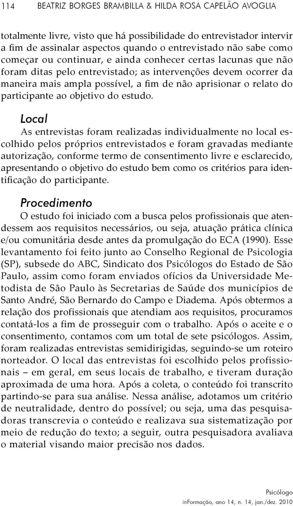 participante ao objetivo do estudo.