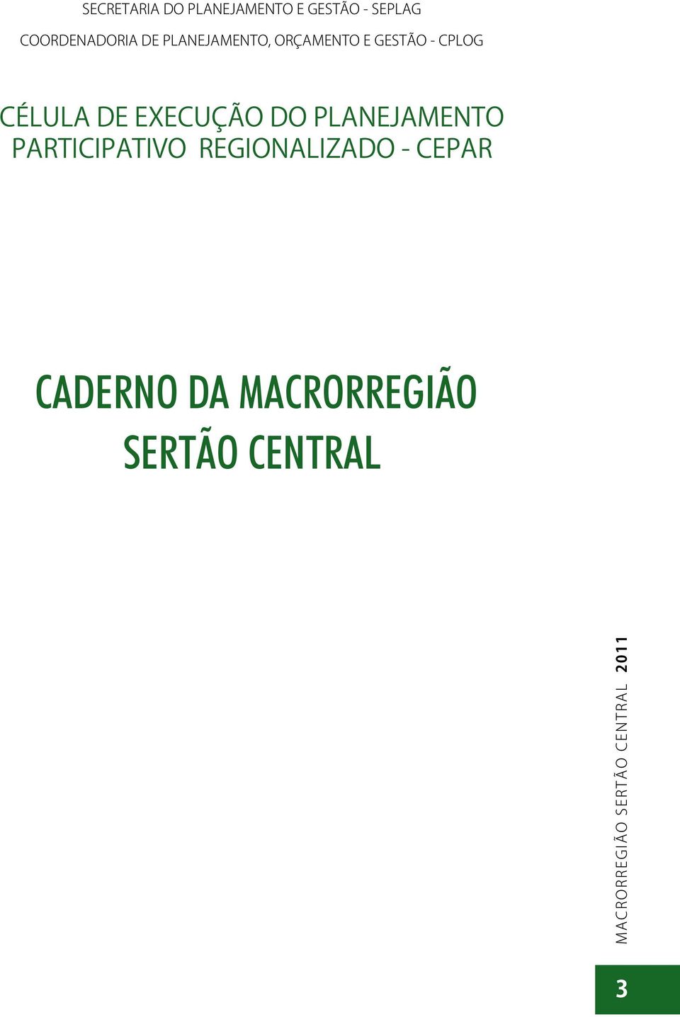 CPLOG CÉLULA DE EXECUÇÃO DO PLANEJAMENTO