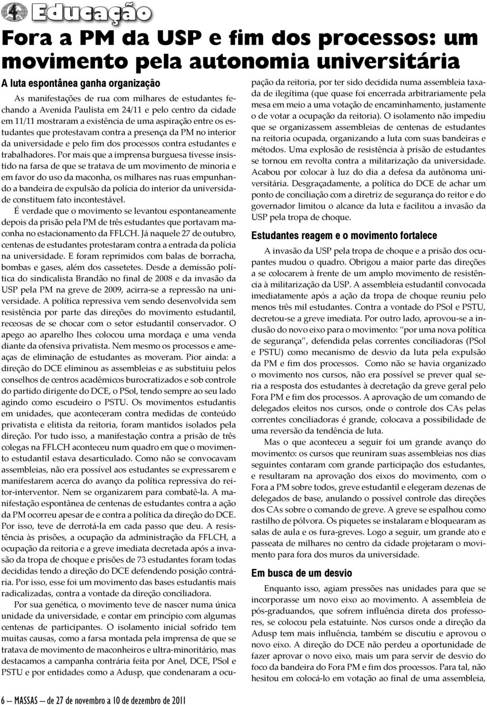 interior da universidade e pelo fim dos processos contra estudantes e trabalhadores.