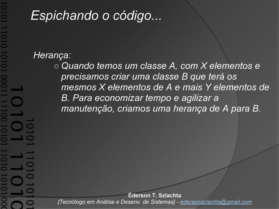 precisamos criar uma classe B que terá os mesmos X elementos