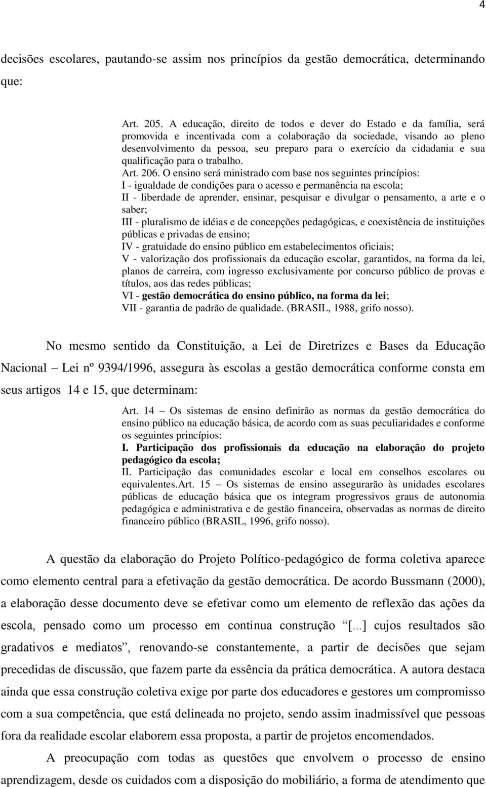 cidadania e sua qualificação para o trabalho. Art. 206.