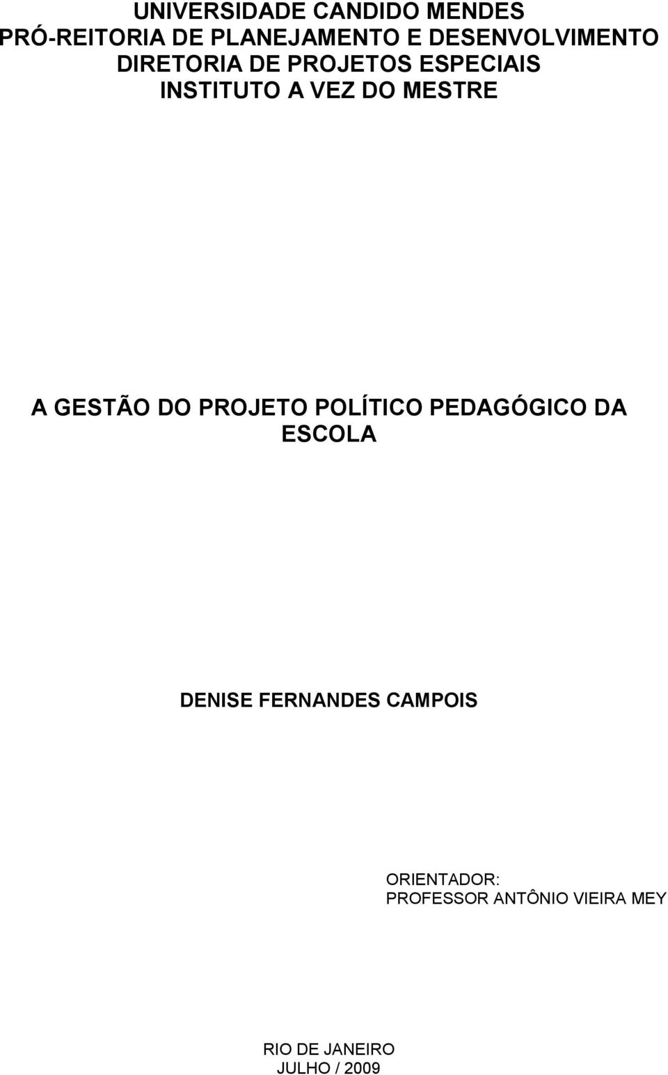 MESTRE A GESTÃO DO PROJETO POLÍTICO PEDAGÓGICO DA ESCOLA DENISE