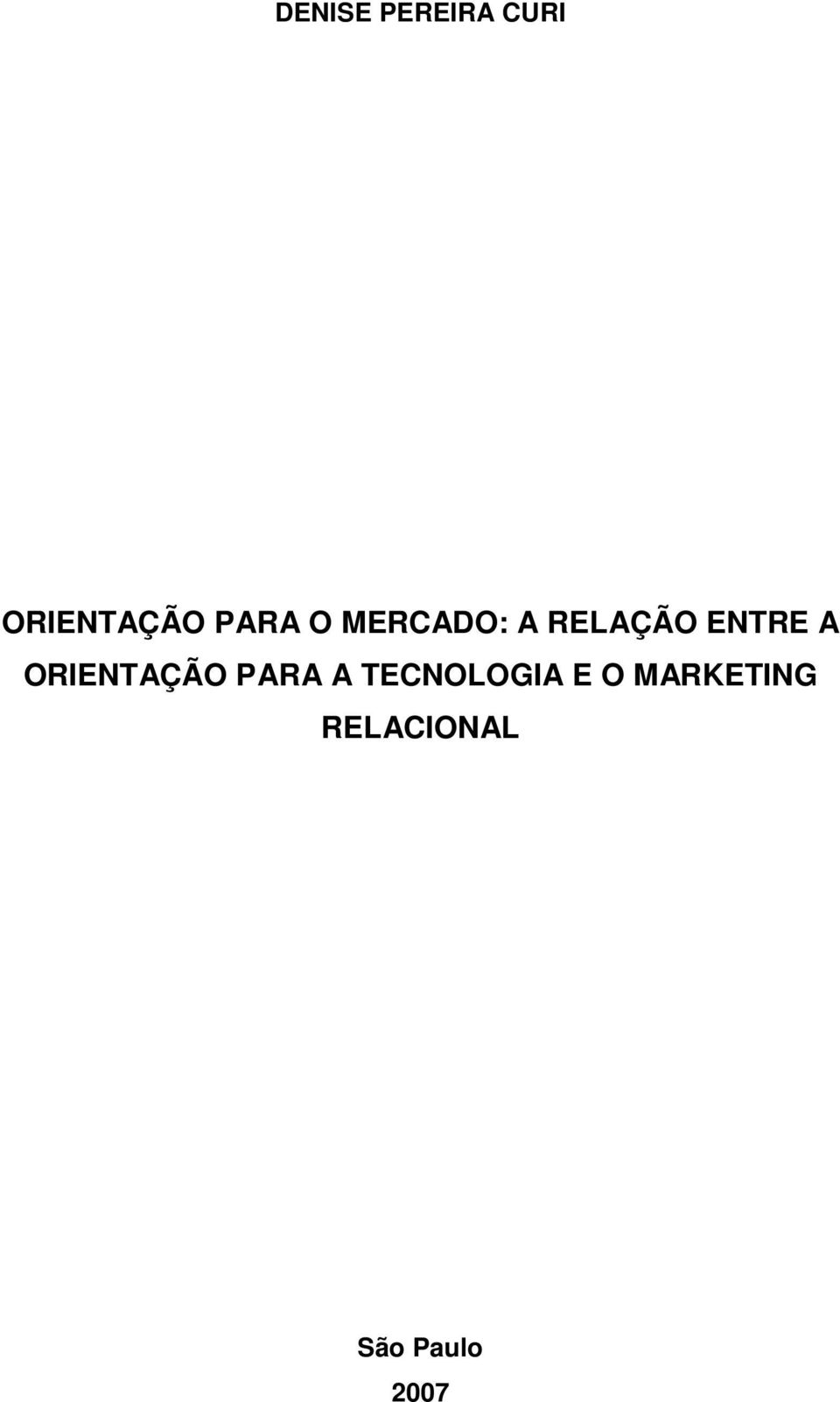 ORIENTAÇÃO PARA A TECNOLOGIA E O