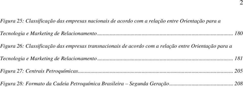 .. 180 Figura 26: Classificação das empresas transnacionais de acordo com a relação entre Orientação