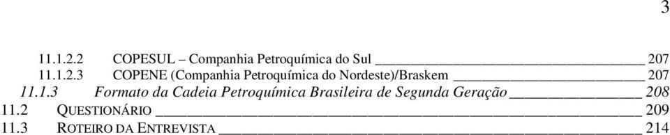 (Companhia Petroquímica do Nordeste)/Braskem 207 11