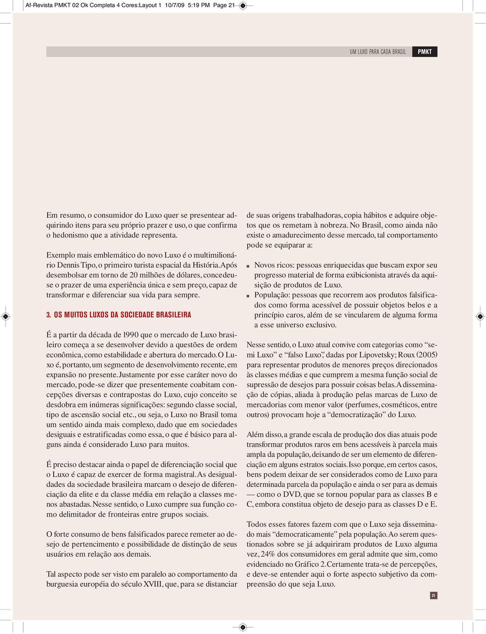 Após desembolsar em toro de 0 milhões de dólares, cocedeuse o prazer de uma experiêcia úica e sem preço, capaz de trasformar e difereciar sua vida para sempre.