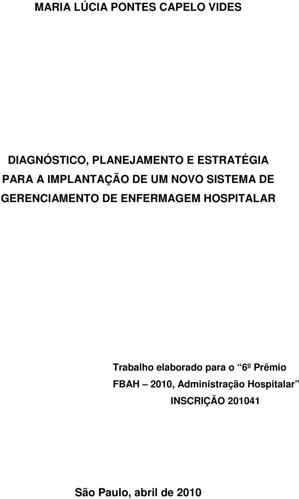 DE ENFERMAGEM HOSPITALAR Trabalho elaborado para o 6º Prêmio FBAH