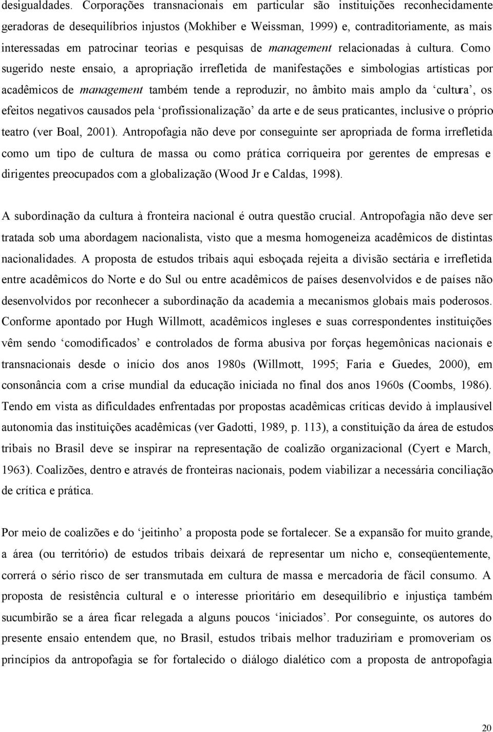 teorias e pesquisas de management relacionadas à cultura.