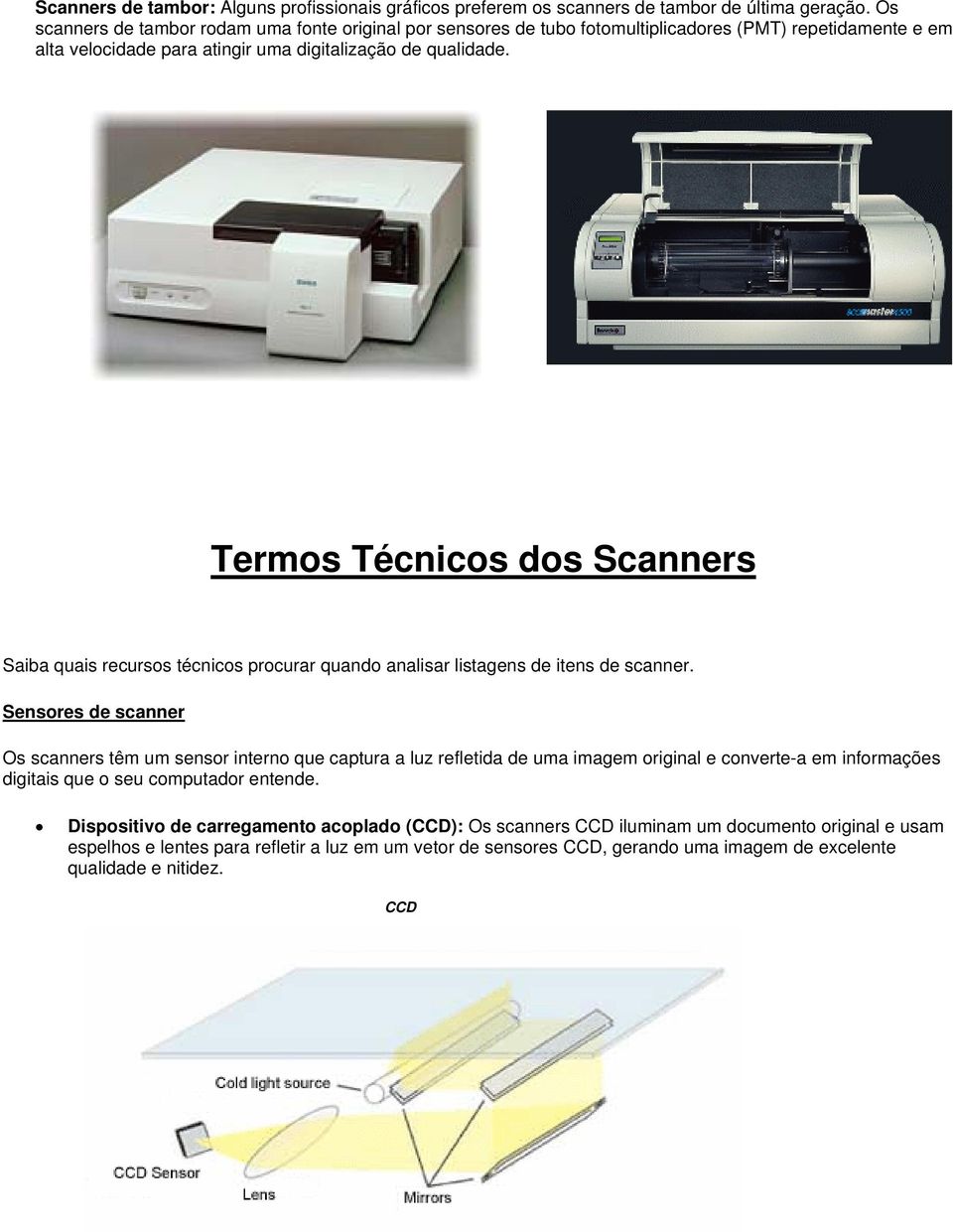 Termos Técnicos dos Scanners Saiba quais recursos técnicos procurar quando analisar listagens de itens de scanner.