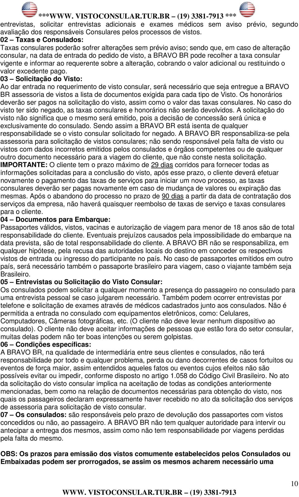 consular vigente e informar ao requerente sobre a alteração, cobrando o valor adicional ou restituindo o valor excedente pago.