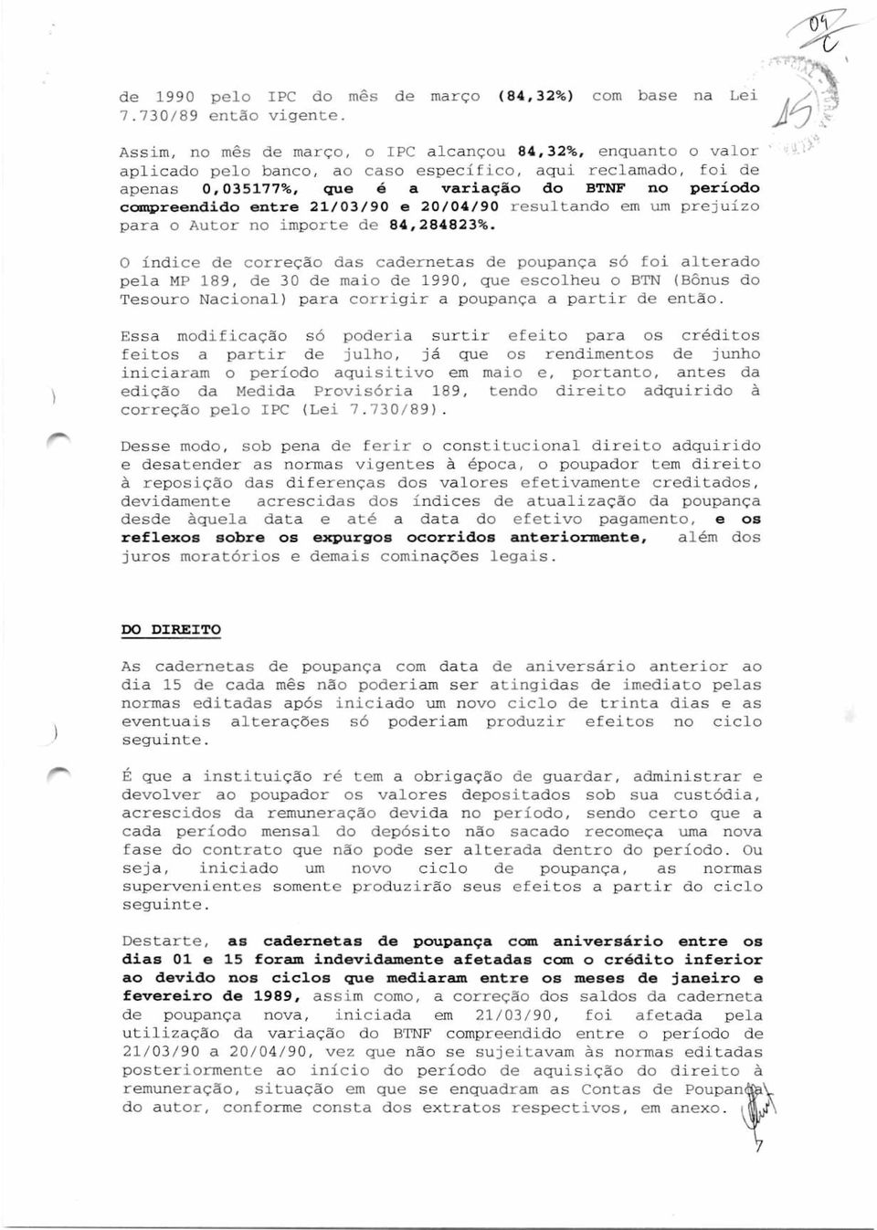 entre 21/03/90 e 20/04/90 resultando em um prejuízo para o Autor no importe de 84,284823%.