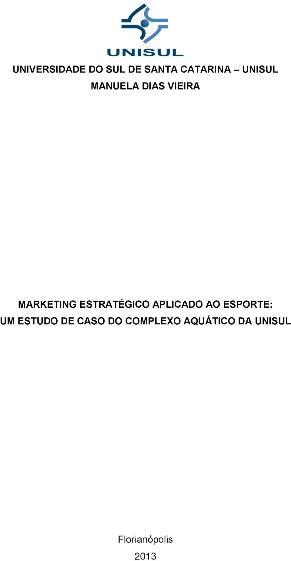 APLICADO AO ESPORTE: UM ESTUDO DE CASO DO