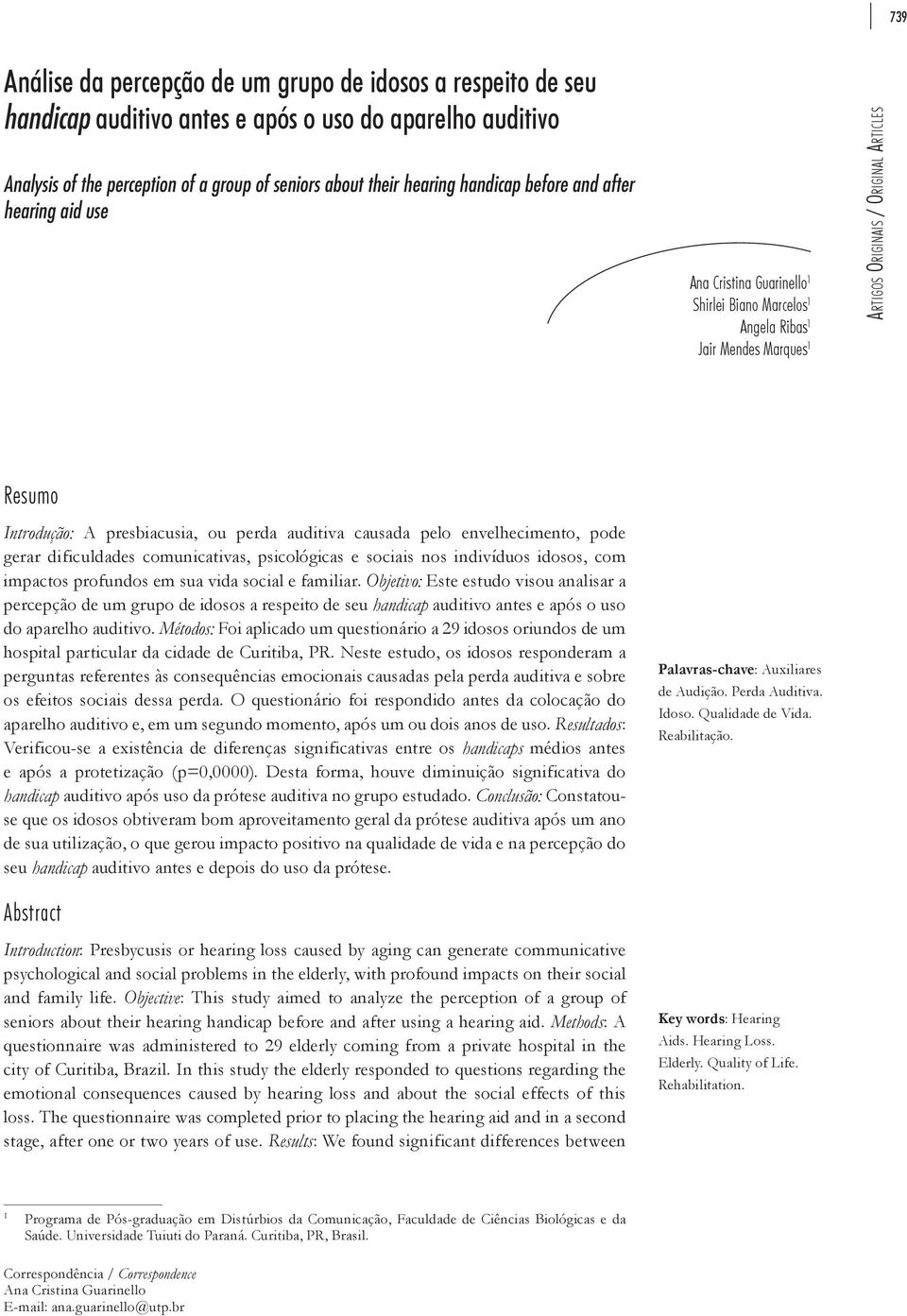 presbiacusia, ou perda auditiva causada pelo envelhecimento, pode gerar dificuldades comunicativas, psicológicas e sociais nos indivíduos idosos, com impactos profundos em sua vida social e familiar.