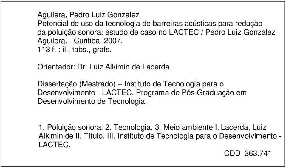Luiz Alkimin de Lacerda Dissertação (Mestrado) Instituto de Tecnologia para o Desenvolvimento - LACTEC, Programa de Pós-Graduação em