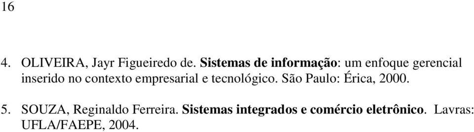 contexto empresarial e tecnológico. São Paulo: Érica, 2000. 5.