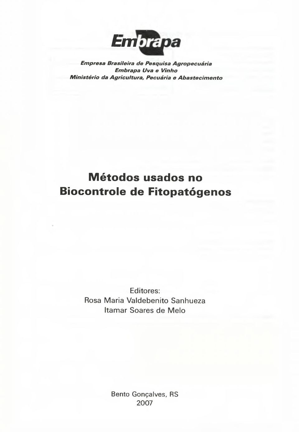 usados no Biocontrole de Fitopatógenos Editores: Rosa M aria V a ld e