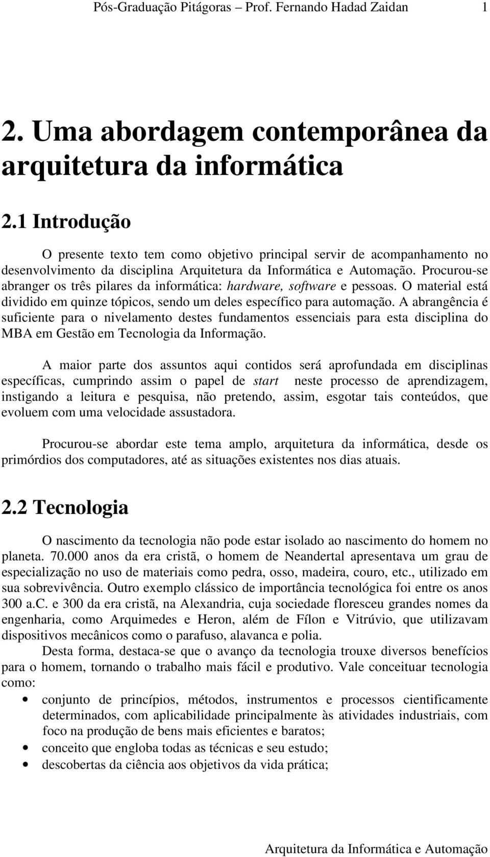 O material está dividido em quinze tópicos, sendo um deles específico para automação.