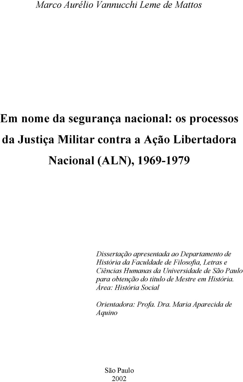 da Faculdade de Filosofia, Letras e Ciências Humanas da Universidade de São Paulo para obtenção do título