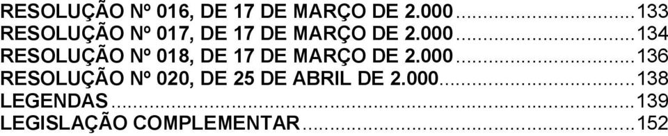 ..134 RESOLUÇÃO Nº 018, DE 17 DE MARÇO DE 2.000.