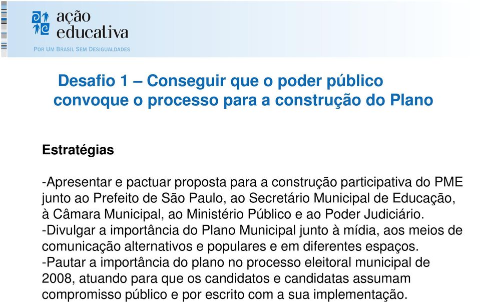 Ministério Público e ao Poder Judiciário.