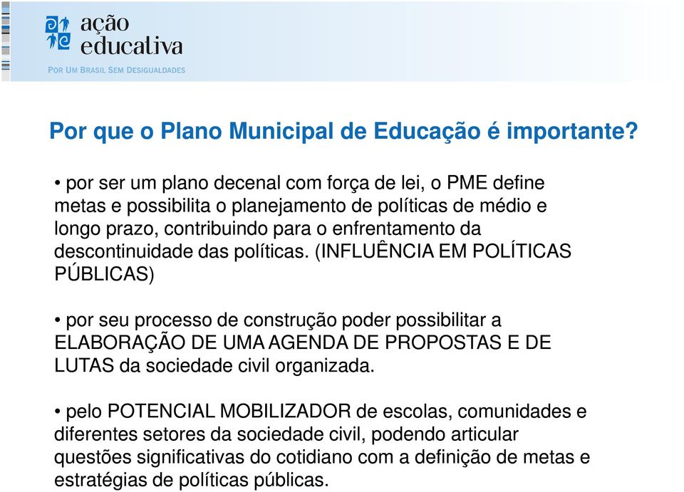 enfrentamento da descontinuidade das políticas.