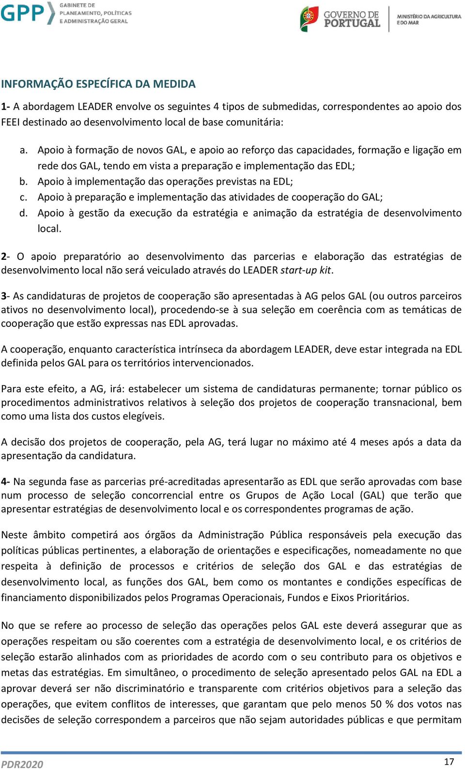 Apoio à implementação das operações previstas na EDL; c. Apoio à preparação e implementação das atividades de cooperação do GAL; d.