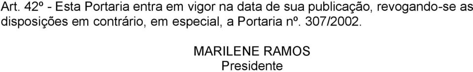 disposições em contrário, em especial, a