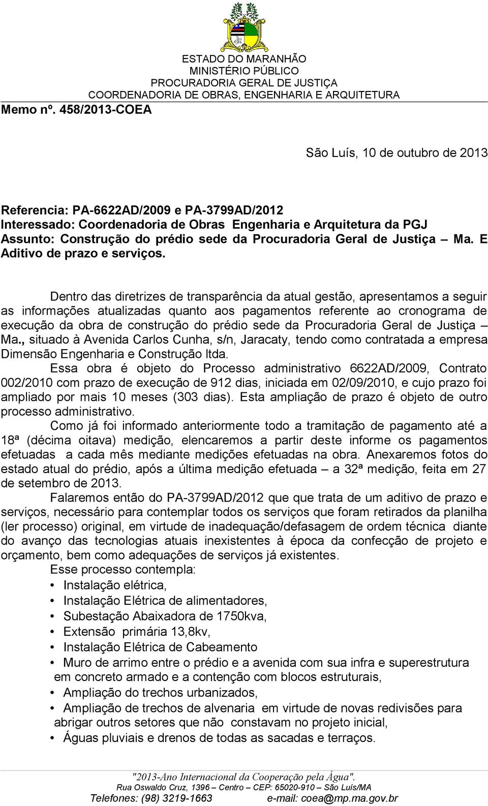 Procuradoria Geral de Justiça Ma. E Aditivo de prazo e serviços.