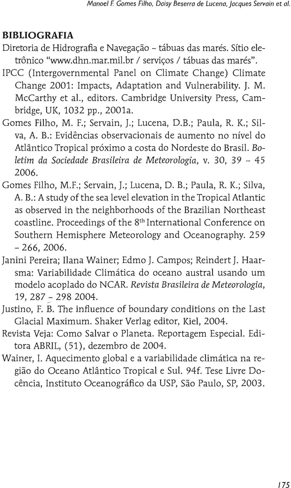 Cambridge University Press, Cambridge, UK, 1032 pp., 2001a. Gomes Filho, M. F.; Servain, J.; Lucena, D.B.; Paula, R. K.; Silva, A. B.