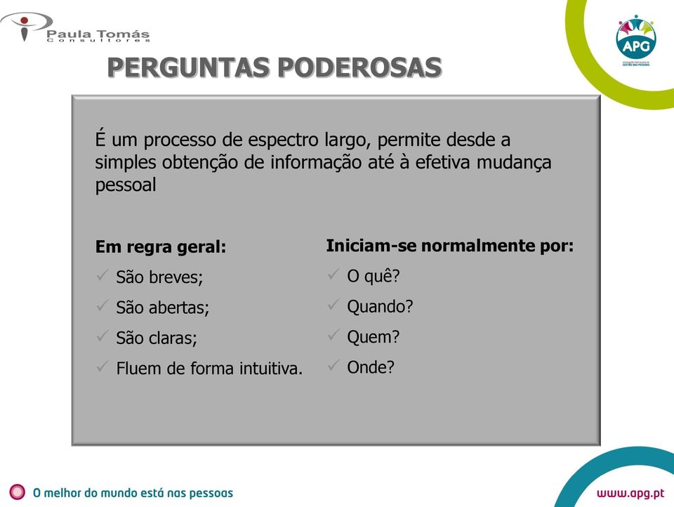 pessoal Em regra geral: São breves; São abertas; São claras;