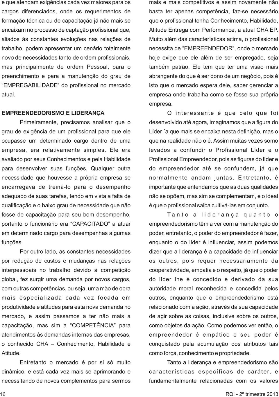 preenchimento e para a manutenção do grau de EMPREGABILIDADE do profissional no mercado atual.